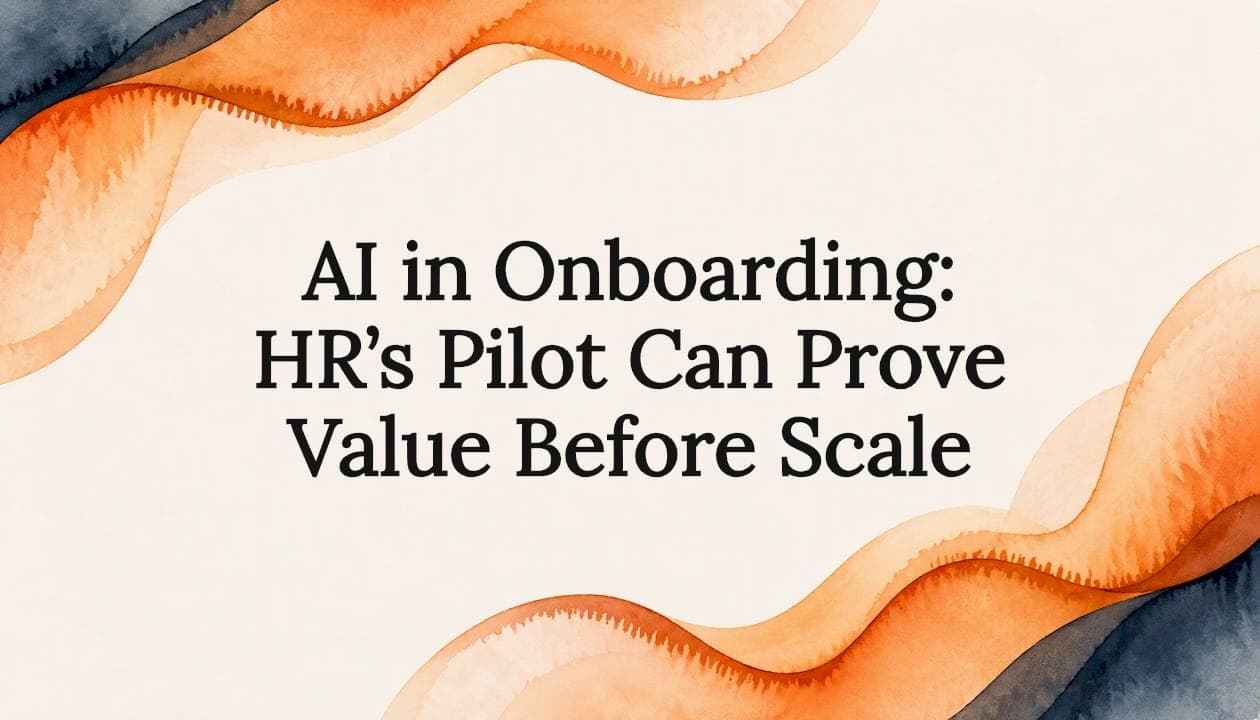 AI in Onboarding: HR’s Pilot Can Prove Value Before Scale