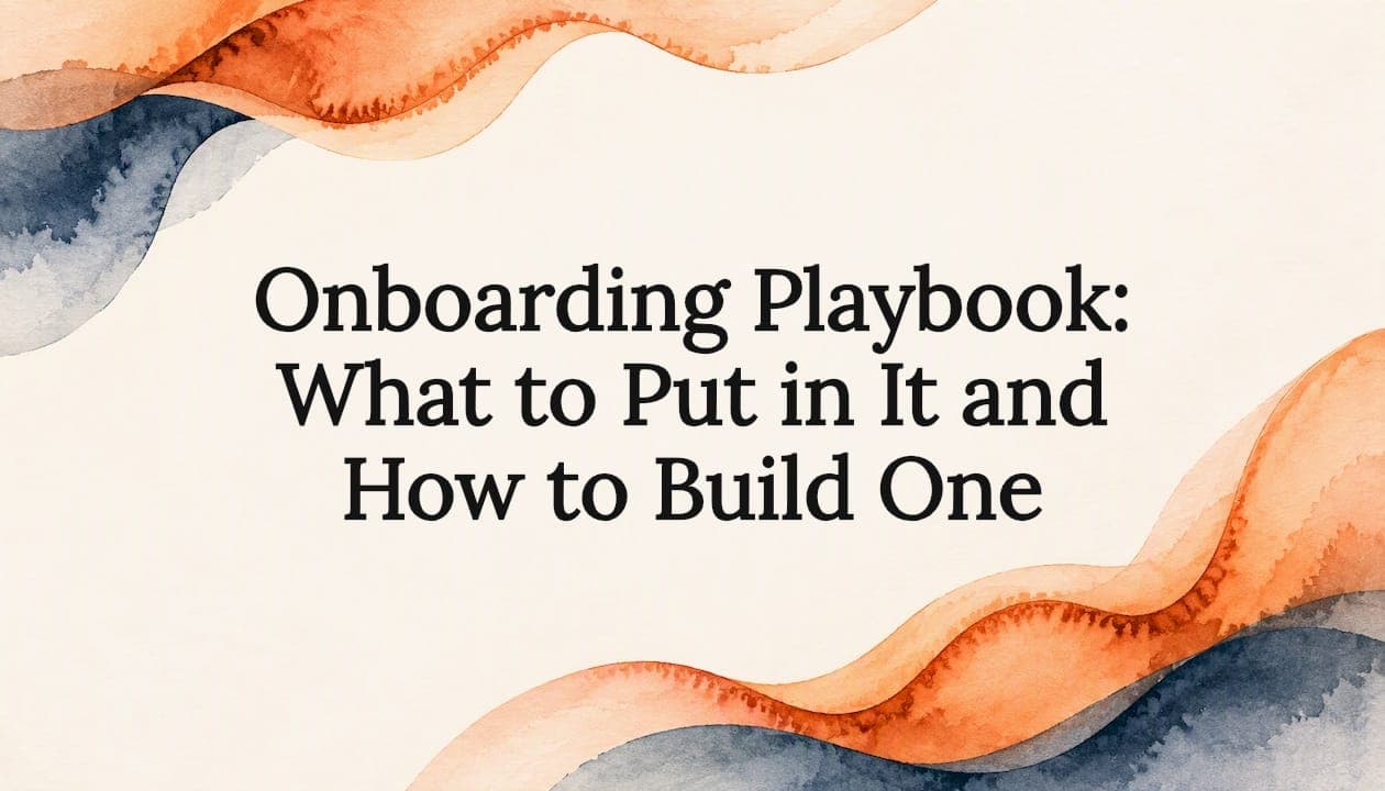 Onboarding Playbook: What to Put in It and How to Build One