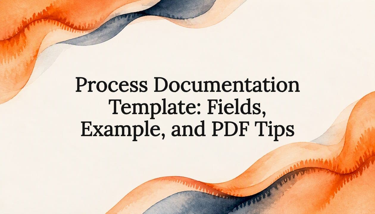 Process Documentation Template: Fields, Example, and PDF Tips