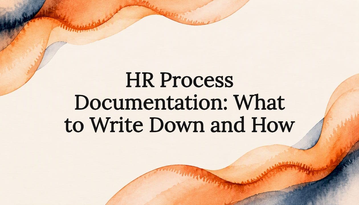 HR Process Documentation: What to Write Down and How